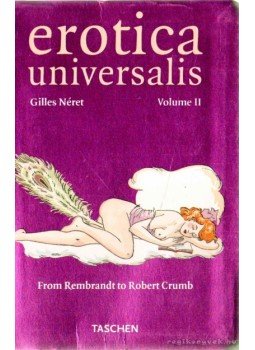 Gilles Néret - Erotica Universalis - Volume II Gilles Néret - Erotica Universalis - Volume II, Köln 2000 antikvár könyv