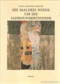 Sármány-Parsons Ilona - Die malerei Wiens um die Jahrhundertwende
