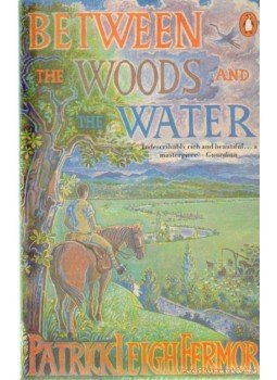 Fermor, Patrick Leigh - Between the Woods and the Water Fermor, Patrick Leigh - Between the Woods and the Water, London 1987 antikvár könyv