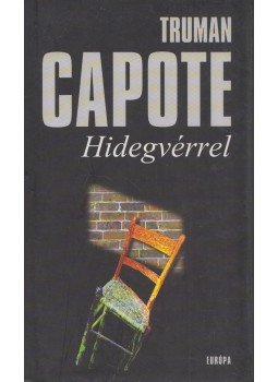 Truman Capote - Hidegvérrel Truman Capote - Hidegvérrel, Budapest 2006 antikvár könyv