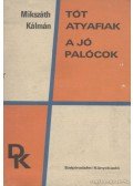 Mikszáth Kálmán - A tót atyafiak / A jó palócok