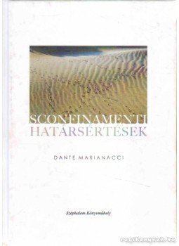 Marianacci, Dante - Sconfinamenti - Határsértések Marianacci, Dante - Sconfinamenti - Határsértések, Budapest 2010 antikvár könyv