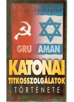 Harrington, Stuart - Katonai titkosszolgálatok története Harrington, Stuart - Katonai titkosszolgálatok története, 2002 antikvár könyv