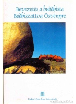 - Bevezetés a buddhista Bodhiszattva Ösvényre - Bevezetés a buddhista Bodhiszattva Ösvényre, 2005 antikvár könyv
