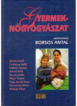 Dr. Borsos Antal - Gyermeknőgyógyászat Dr. Borsos Antal - Gyermeknőgyógyászat, Budapest 1998 antikvár könyv