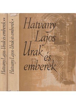 Hatvany Lajos - Urak és emberek I-II. Hatvany Lajos - Urak és emberek I-II., Budapest 1963 antikvár könyv