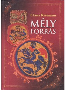 Claus Riemann - Mély forrás, Budapest 2004 antikvár könyv