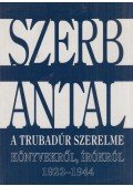 Szerb Antal - A trubadúr szerelme