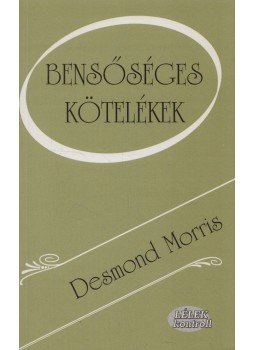 Desmond Morris - Bensőséges kötelékek Desmond Morris - Bensőséges kötelékek, Budapest 2003 antikvár könyv