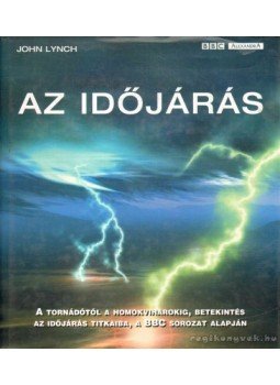 Lynch, John - Az időjárás Lynch, John - Az időjárás, Pécs 0 antikvár könyv