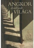 Csák Erika - Angkor elsüllyedt világa