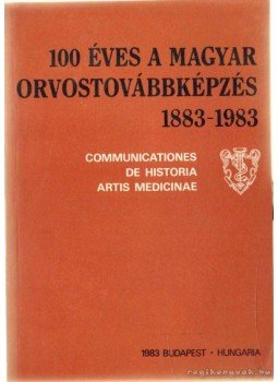 Endrőczi Elemér, Kádár Tibor, Faradi László - 100 éves a magyar orvostovábbképzés 1883-1983 Endrőczi Elemér, Kádár Tibor, Faradi László - 100 éves a magyar orvostovábbképzés 1883-1983, Budapest 1983 antikvár könyv