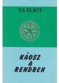 Eliot, T. S. - Káosz a rendben