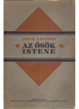 Jack London - Az ősök istene Jack London - Az ősök istene, Budapest 1924 antikvár könyv