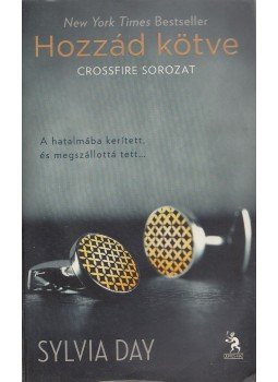 Sylvia Day - Hozzád kötve, Budapest 2012 antikvár könyv