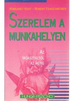 Kent, Margaret, Feinschreiber, Robert - Szerelem a munkahelyen Kent, Margaret, Feinschreiber, Robert - Szerelem a munkahelyen, 1994 antikvár könyv