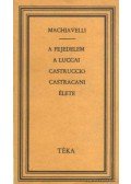 Niccolo Machiavelli - A Fejedelem - A Luccai Castruccio Castracani Élete