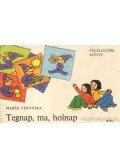 Marék Veronika - Tegnap, ma, holnap - Felelgetős könyv