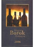 Kele István (szerk.) - Magyar Borok Évkönyve 2006