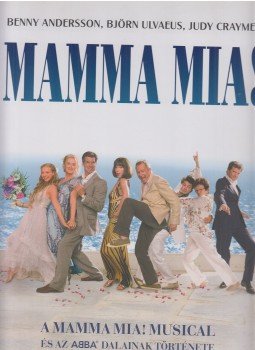 Andersson, Benny, Ulvaeus, Björn, Cramer, Judy - Mamma Mia! Andersson, Benny, Ulvaeus, Björn, Cramer, Judy - Mamma Mia!, Budapest 2009 antikvár könyv