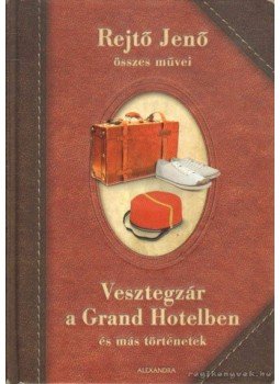 Rejtő Jenő, P. Howard - Vesztegzár a Grand Hotelben Rejtő Jenő, P. Howard - Vesztegzár a Grand Hotelben, 2011 antikvár könyv