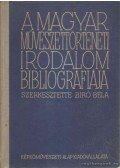 Biró Béla - A magyar művészettörténeti irodalom bibliográfiája