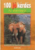 Veress István - 100 jó kérdés az állatvilágról