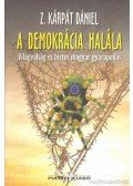 Z. Kárpát Dániel - A demokrácia halála