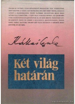 Kállai Gyula - Két világ határán Kállai Gyula - Két világ határán, 1984 antikvár könyv