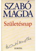 Szabó Magda - Születésnap
