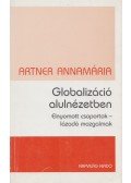 Artner Annamária - Globalizáció alulnézetben