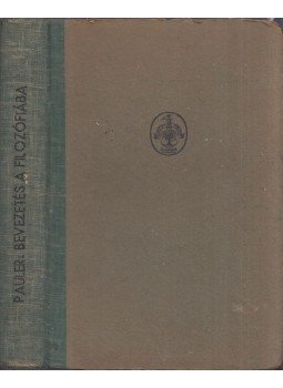 Pauler Ákos - Bevezetés a filozófiába Pauler Ákos - Bevezetés a filozófiába, 0 antikvár könyv