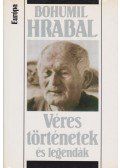 Bohumil Hrabal - Véres történetek és legendák