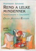 Hoffmann Istvánné - Rend a lelke mindennek