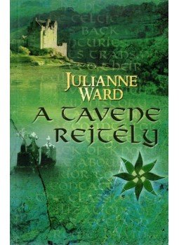 Ward, Julianne - A Tavene rejtély Ward, Julianne - A Tavene rejtély, Budapest 2006 antikvár könyv