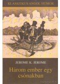 Jerome K. Jerome - Három ember egy csónakban