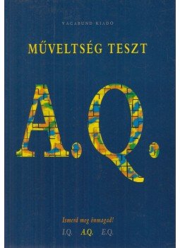 Szöllősi Péter - A.Q. - Műveltség teszt Szöllősi Péter - A.Q. - Műveltség teszt, Kecskemét 1997 antikvár könyv