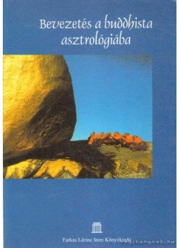 Marek László, Tamás Zsolt - Bevezetés a buddhista asztrológiába Marek László, Tamás Zsolt - Bevezetés a buddhista asztrológiába, 2003 antikvár könyv