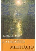 Singh, Sant Rajinder - Gyógyító meditáció