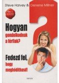 Harvey, Steve,Millner, Denene - Hogyan gondolkodnak a férfiak?