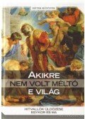 Morvay Péter - Akikre nem volt méltó e világ