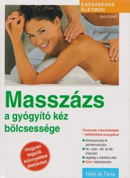 Karin Schutt - Masszázs Karin Schutt - Masszázs, Budapest 1999 antikvár könyv