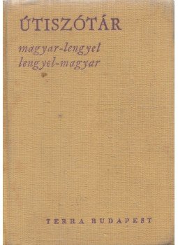 Varsányi István - Magyar-Lengyel / Lengyel-Magyar útiszótár Varsányi István - Magyar-Lengyel / Lengyel-Magyar útiszótár, Budapest 1965 antikvár könyv