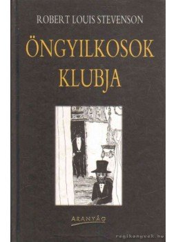 Robert Louis Stevenson - Öngyilkosok klubja / A vidám vitézek Robert Louis Stevenson - Öngyilkosok klubja / A vidám vitézek, Budapest 1998 antikvár könyv