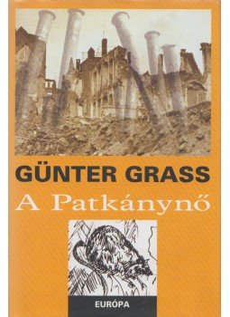 Günter Grass - A Patkánynő Günter Grass - A Patkánynő, Budapest 2007 antikvár könyv