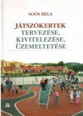 Soós Béla - Játszókertek tervezése, kivitelezése, üzemeltetése