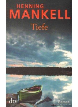Henning Mankell - Tiefe Henning Mankell - Tiefe, München 2012 antikvár könyv
