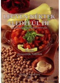 Nagy Zsuzsa - Legyen néktek eledelül III. Nagy Zsuzsa - Legyen néktek eledelül III., 2005 antikvár könyv