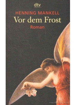 Henning Mankell - Vor dem Frost Henning Mankell - Vor dem Frost, München 2009 antikvár könyv