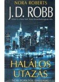 Robb, J. D. - Halálos utazás